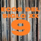 Ecos del siglo XX - #9 - El verano