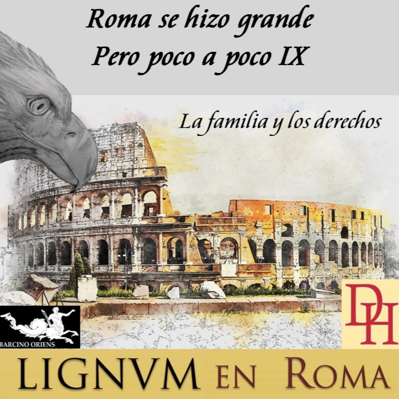 Roma se hizo grande, pero poco a poco IX. La familia y los derechos.