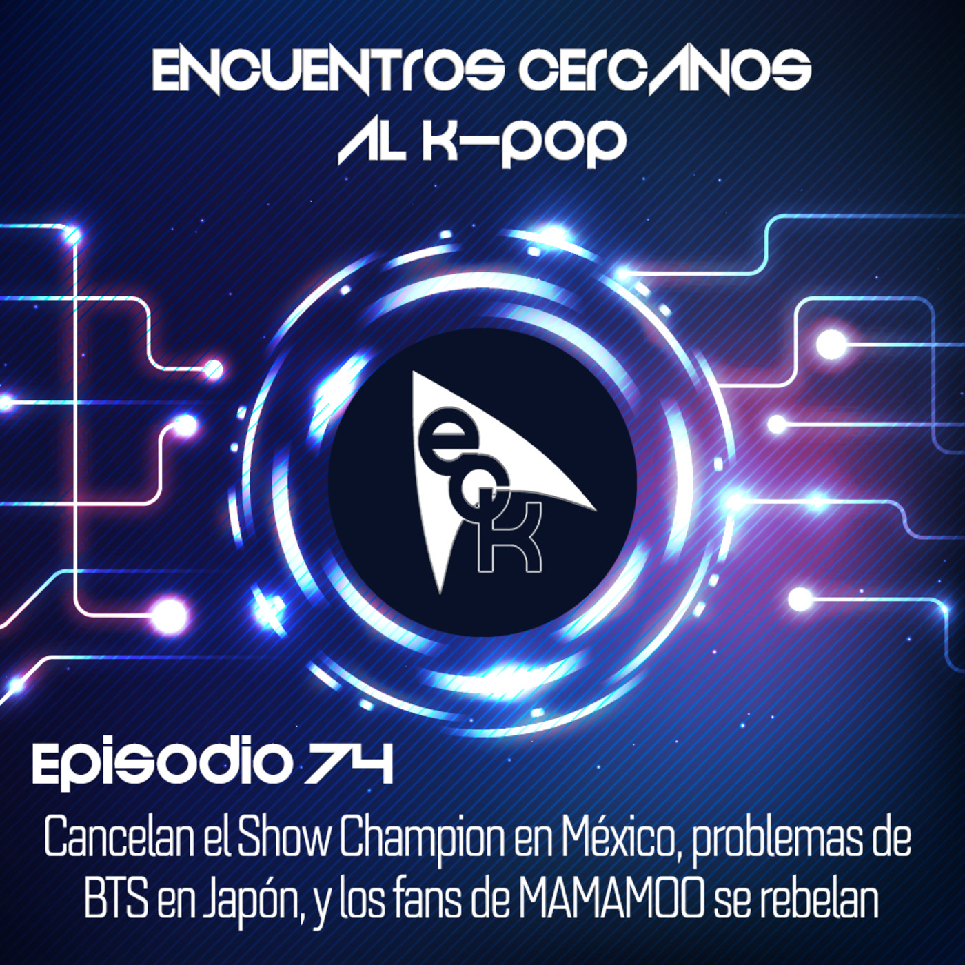 Episodio 74: Cancelan el Show Champion en México, problemas de BTS en Japón, y los fans de MAMAMOO se rebelan