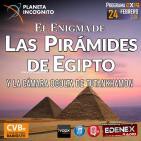 CVB Planeta Incógnito - 2x19 El Enigma de las Pirámides de Egipto y la Cámara Oculta de Tutankhamon