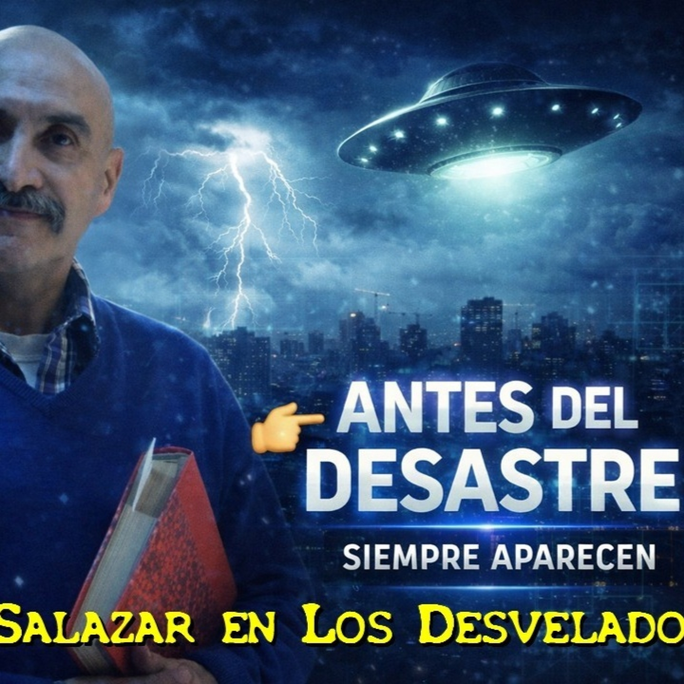 LOS DESVELADOS - ALFONSO SALAZAR: OVNIS Y LOS DESASTRES NATURALES