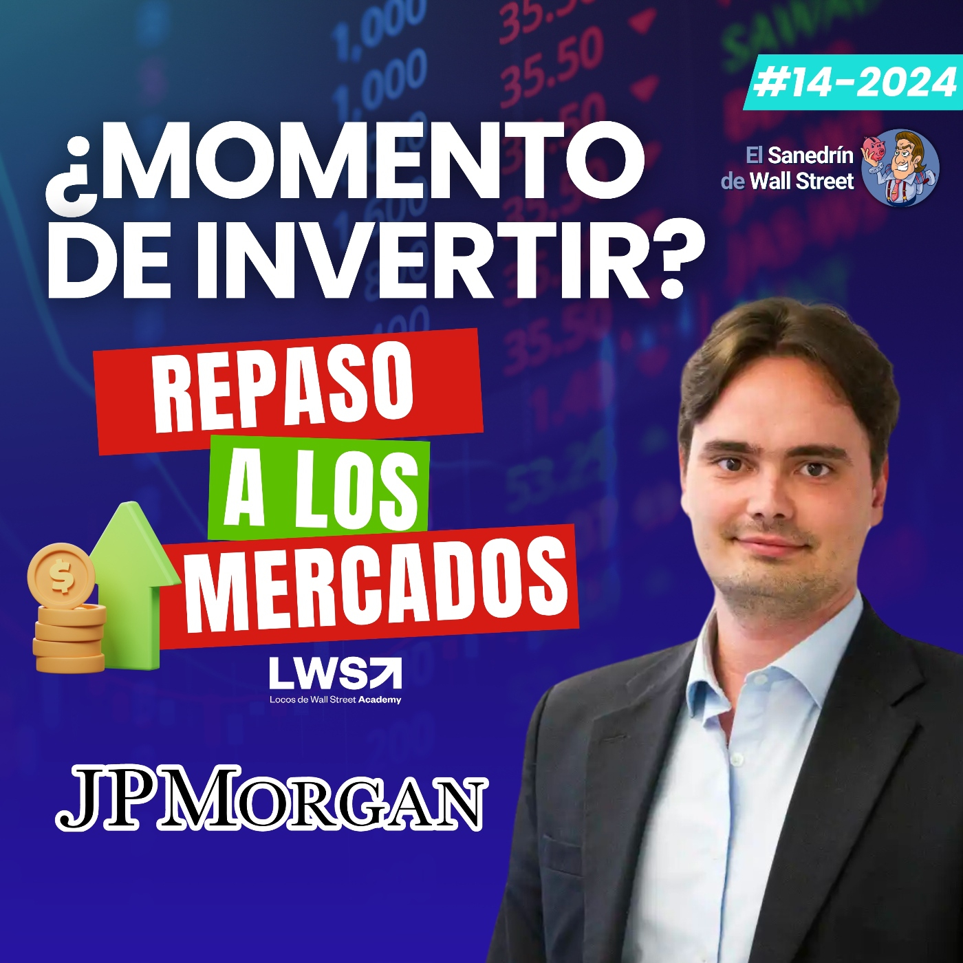 EP. #14-2024   2024: ¿Es el MOMENTO de INVERTIR? Análisis Exclusivo del Informe de JP Morgan por Edgar Fernández