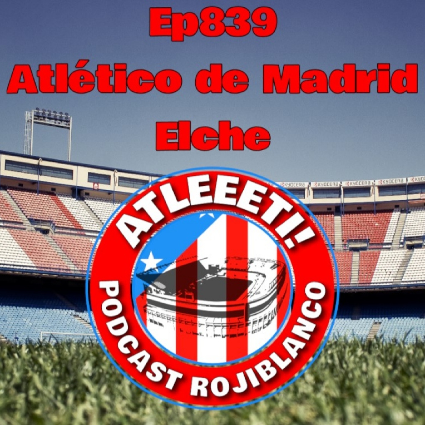 Ep839: Atlético de Madrid 2-0 Elche