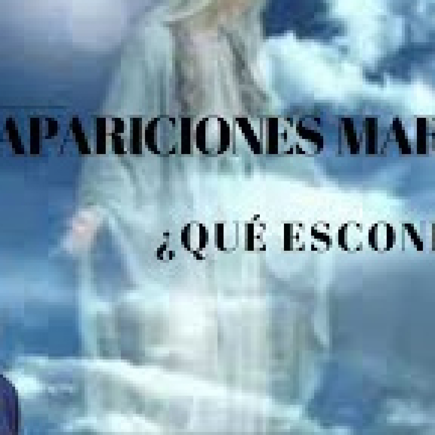 APARICIONES MARIANAS, ¿QUÉ ESCONDEN? episode artwork