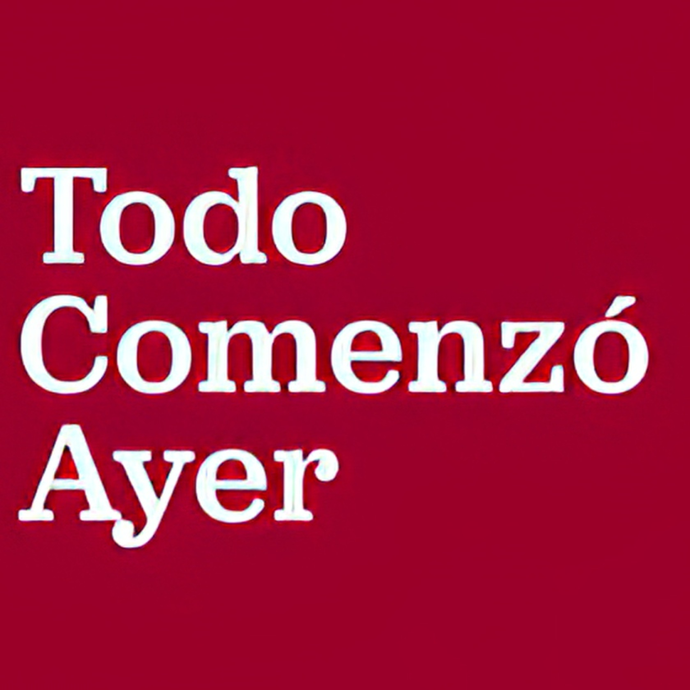 Todo comenzó ayer