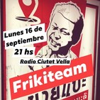 Frikiteam 6ª temporada Frikiteam 224 FM ciutat Vella 100.5 Barcelona Hoy de 20 a 21 hs HOY vueltas de las vacas