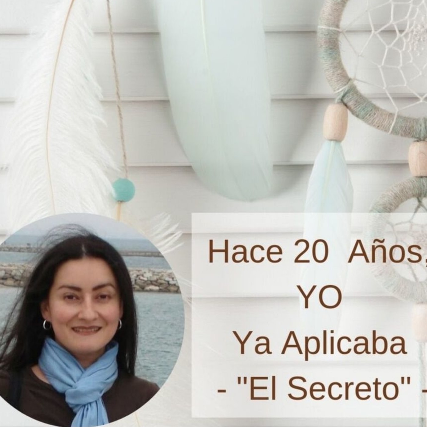A Mis 20 Años, YO, Ya Aplicaba “El Secreto”
