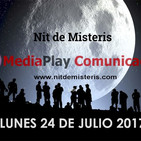 NOCHE DE MISTERIOS Lunes 24 Julio 2017, Con Alfonso Trinidad