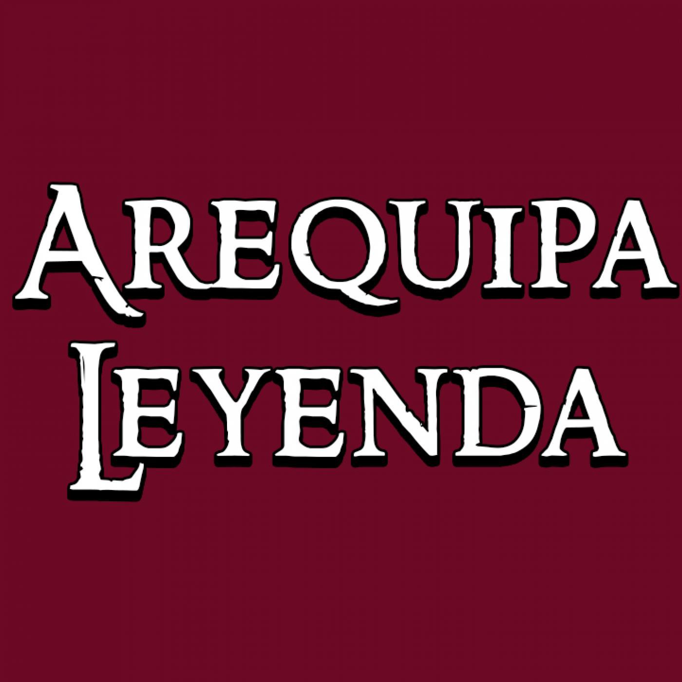 Podcast de Arequipa Leyenda