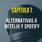 Capítulo 7: Alternativas a Netflix y Spotify