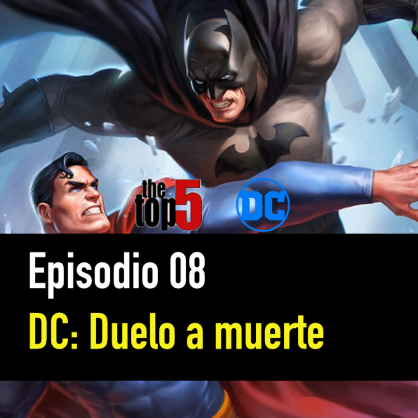 PC #8: Top 5 DC. Duelo a muerte episode artwork
