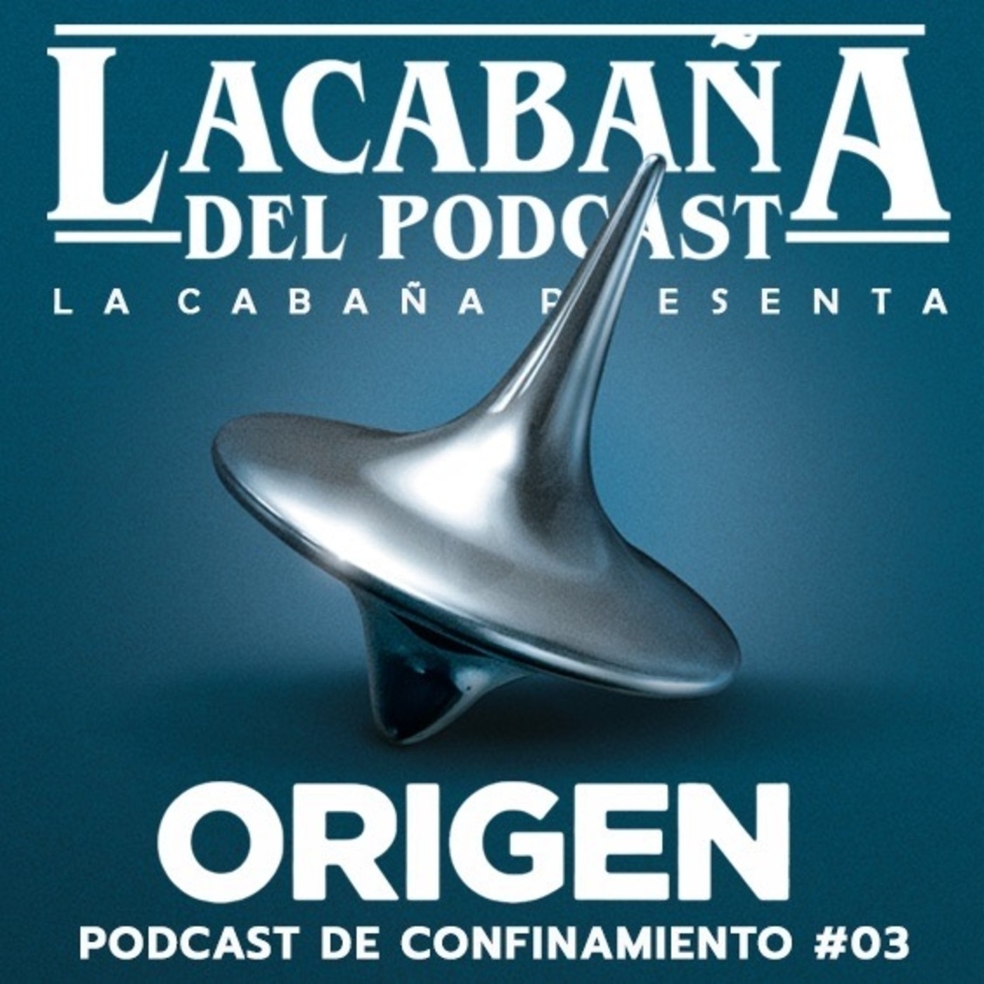 La Cabaña presenta: Origen. Los Podcast del Confinamiento #3 episode artwork