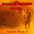 LODE 8x06 –Archivo Ligero– BLADE RUNNER especial 3 de 3
