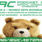RC (1x05) | Ted 2, Seth MacFarlane y las peores comedias