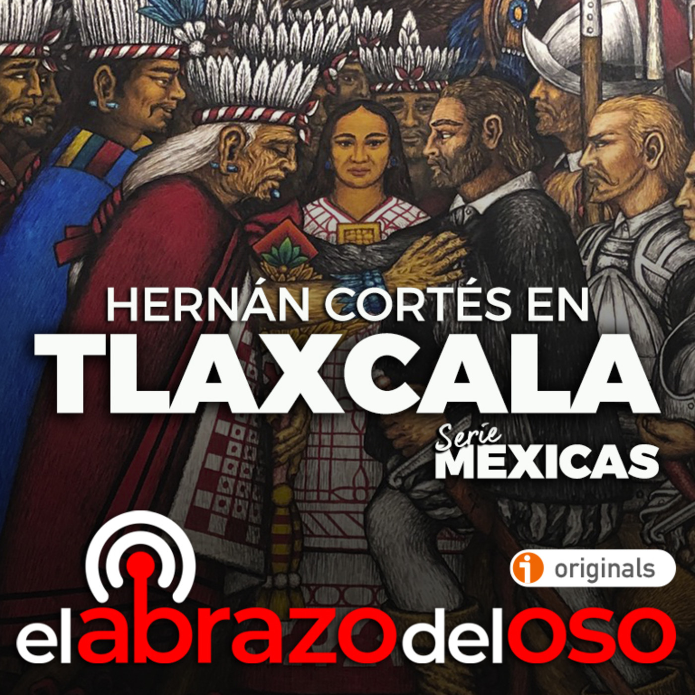 El Abrazo del Oso - Hernán Cortés en Tlaxcala