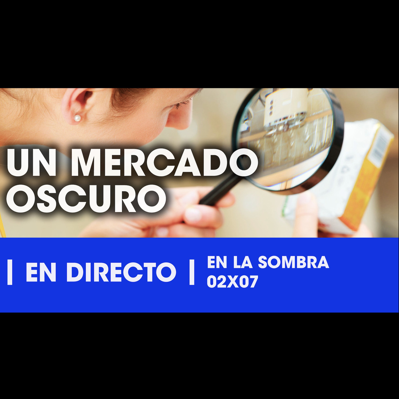En la Sombra 02x07 - Un mercado oscuro. Nos están engañando