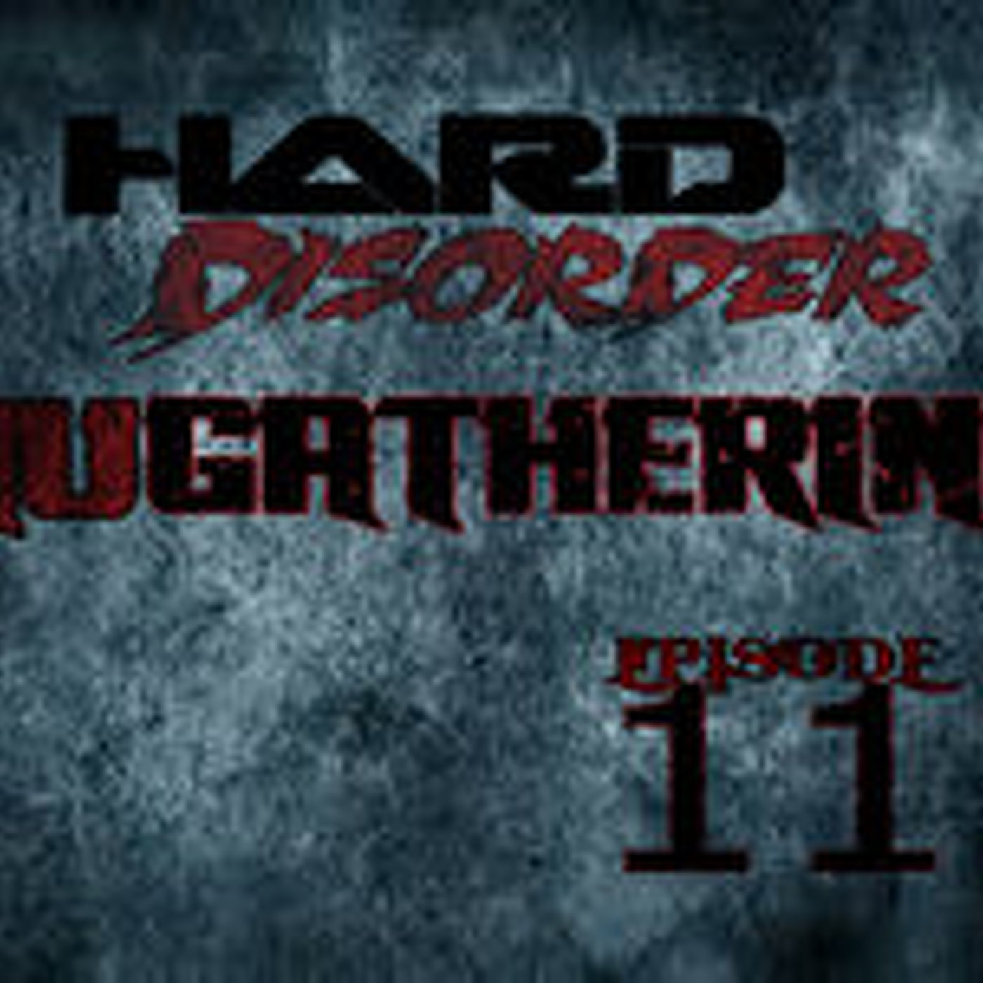 Hard Disorder - NuGathering Episode 11 (October 14 2015)