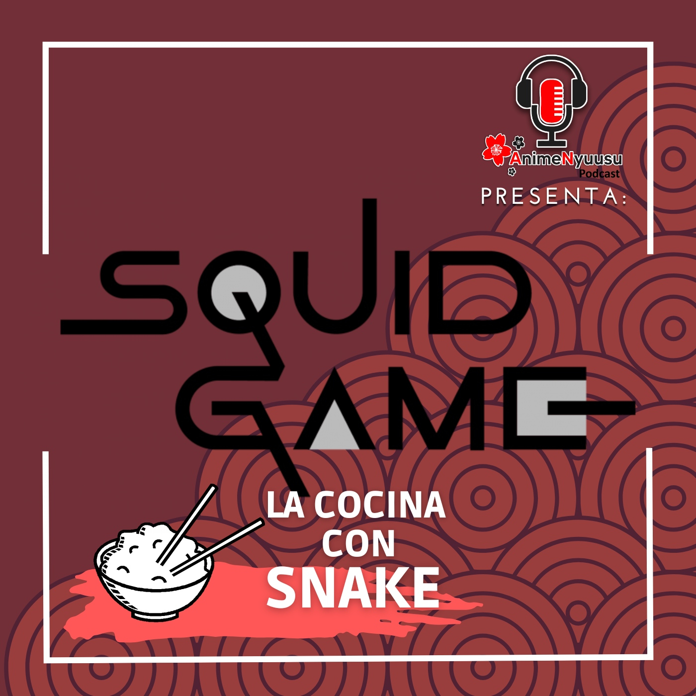 Los Juegos del Calamar - La cocina con Snake - Anime Nyuusu Podcasts