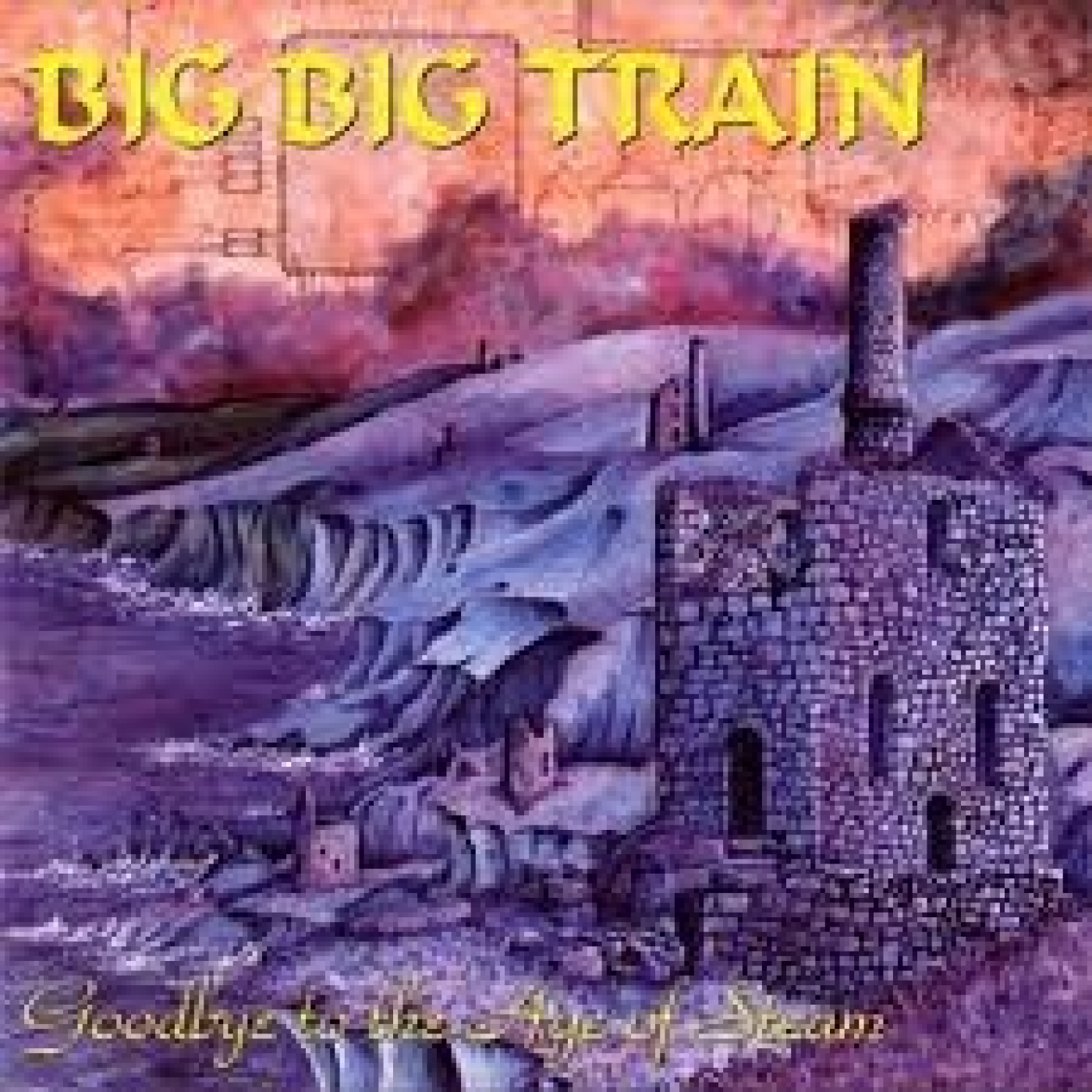 609 - Big Big Train - Goodbye To The Age Of Steam 1994 episode artwork