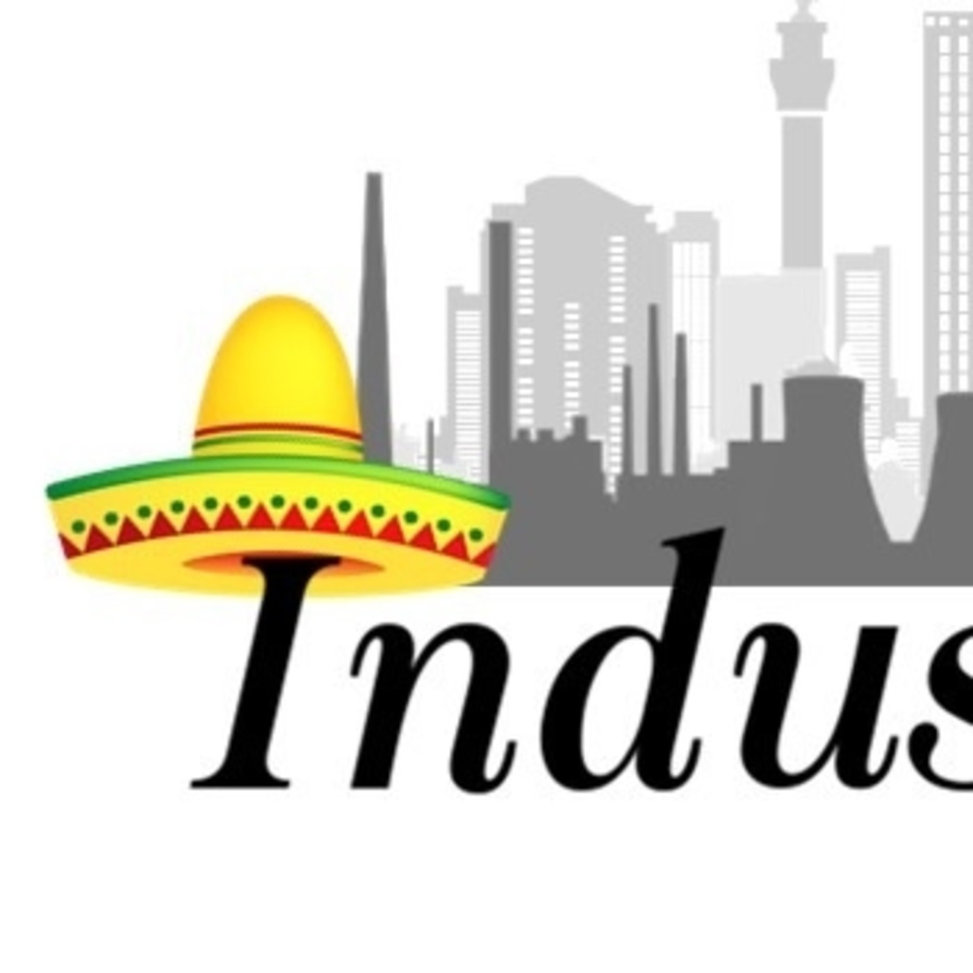 Industria a la Mexicana. 071019 p054 episode artwork
