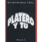PLATERO Y TU "Hay Mucho Rock & Roll"