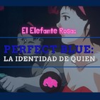 PERFECT BLUE: La identidad de quien