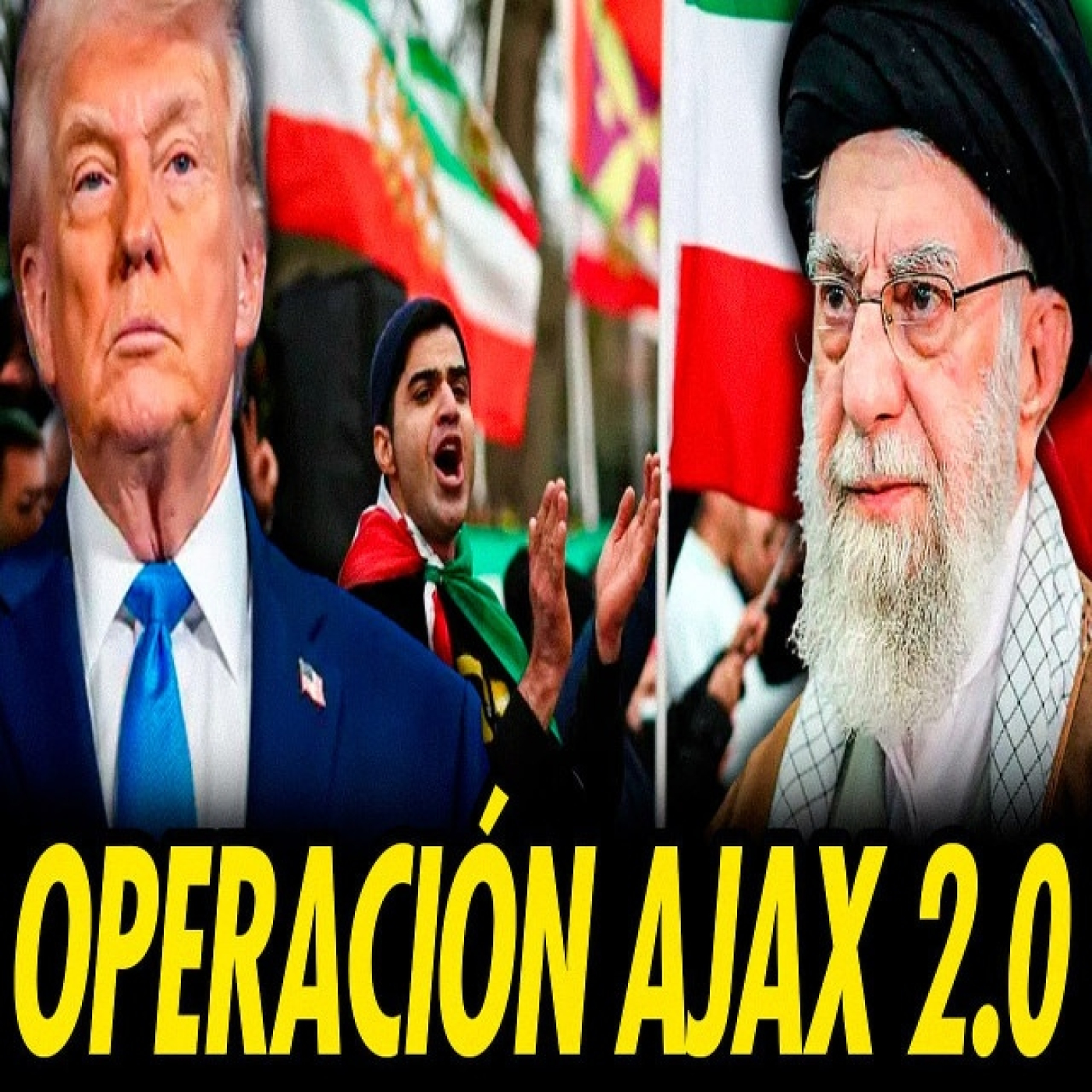 MANIFESTACIONES EN IRÁN. OPERACIÓN AJAX 2.0