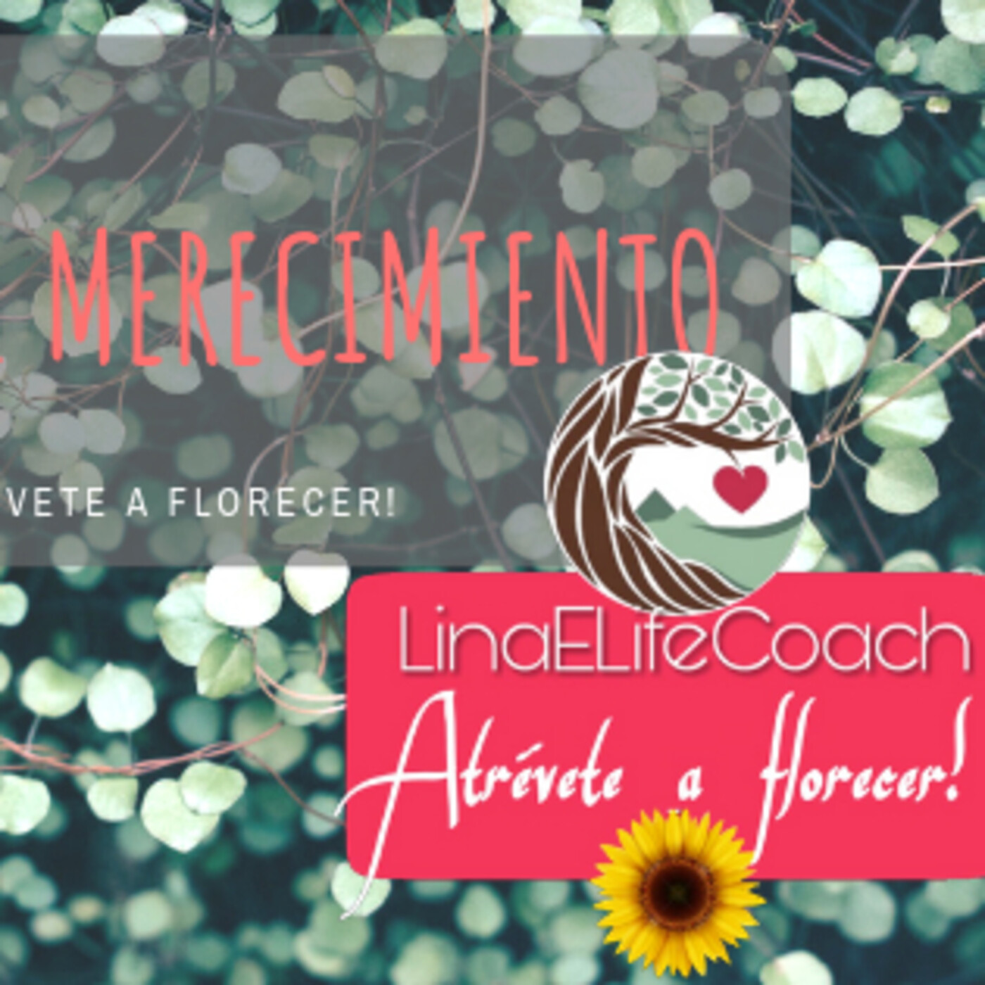 LinaELifeCoach - Atrévete a Florecer
