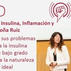 Episodio 89: Resistencia a la Insulina, Inflamación y Medicina Evolutiva, con Begoña Ruiz
