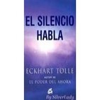 El Silencio Habla / Eckhart Tolle ( 4 - 10 )