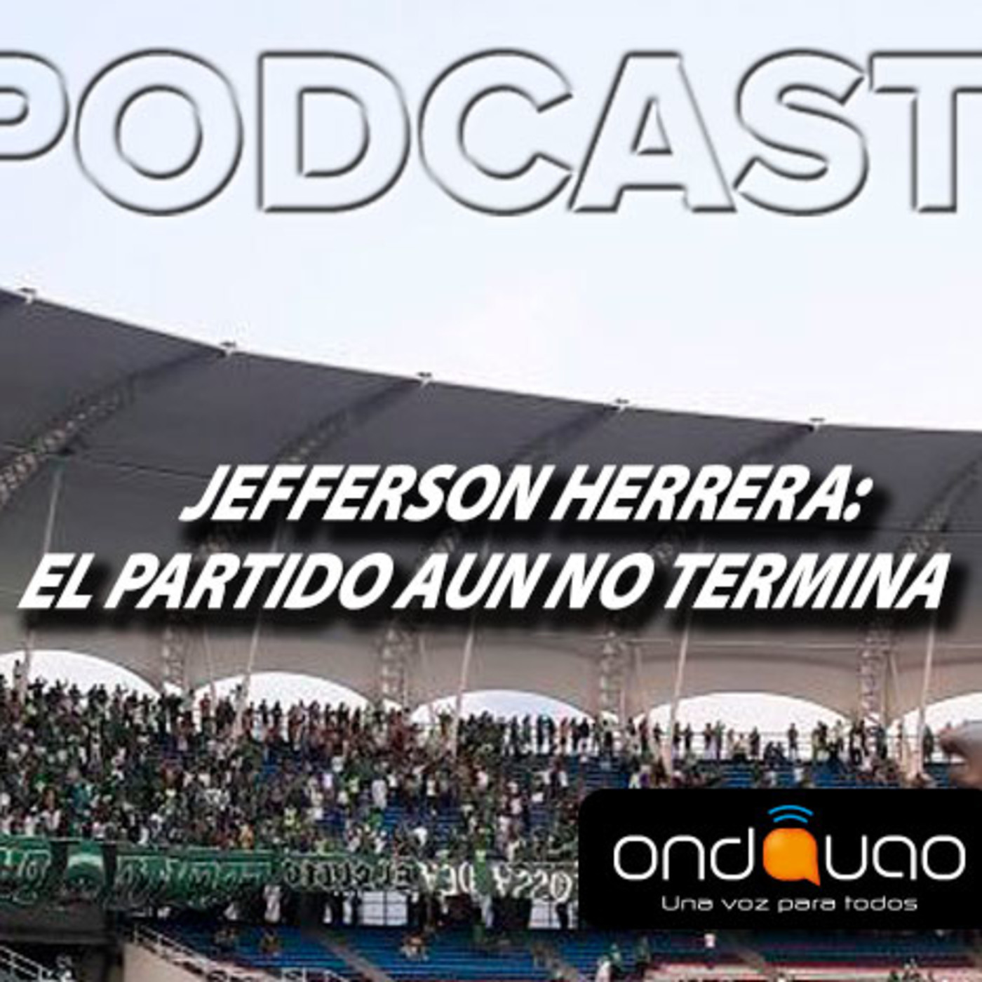 La Tripleta - Jefferson Herrera: el partido aún no termina
