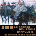 #166 La sombra del águila (Capitulo 8) de Arturo Pérez Reverte