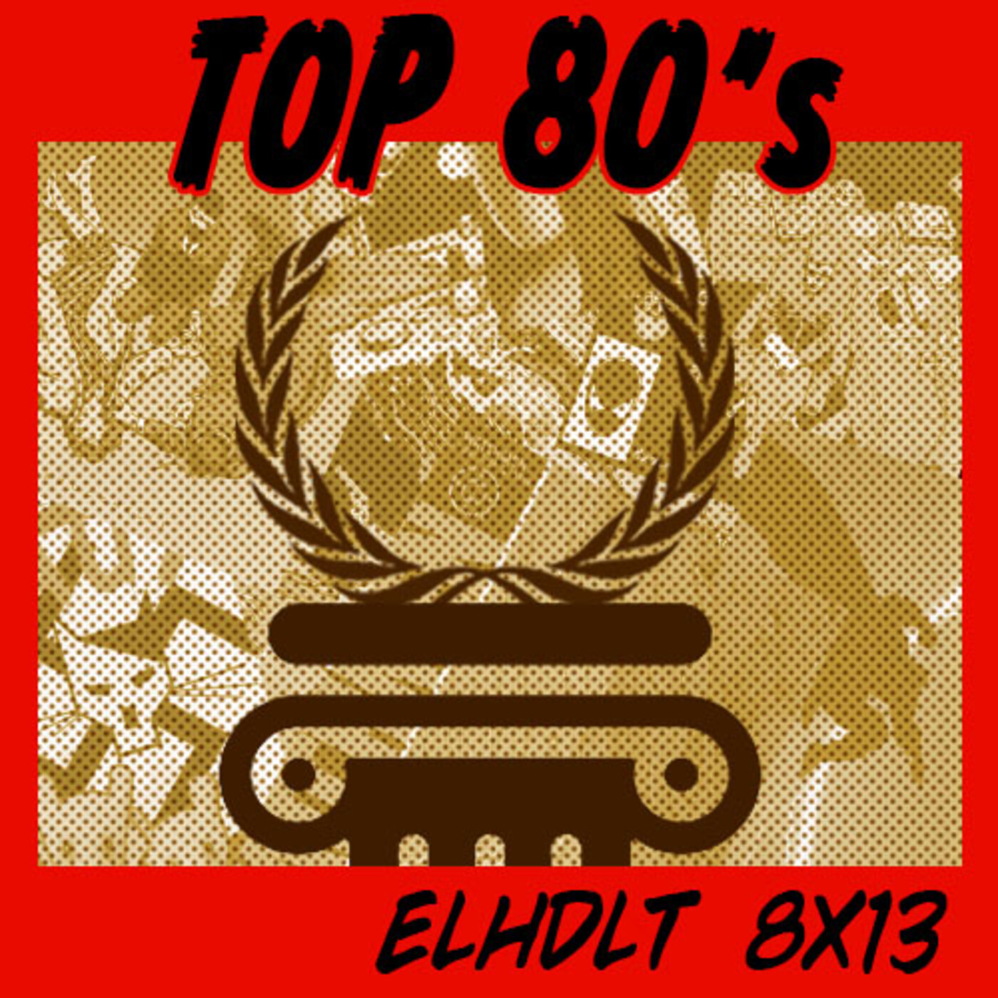 [ELHDLT] 8x13 Top lo mejor de los 80 episode artwork