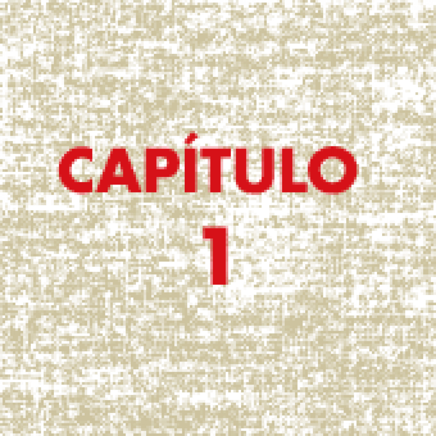 Capítulo Uno