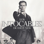 LODE 9x15 –Archivo Ligero– Los INTOCABLES de Eliot Ness, T.I.M.E Stories