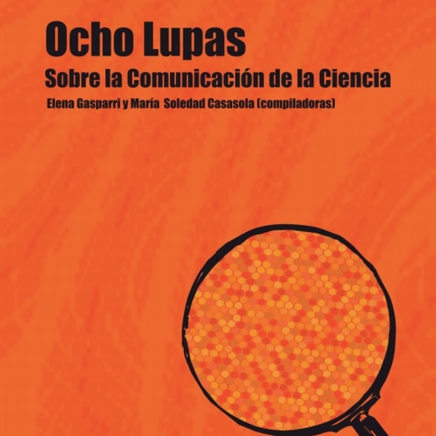 Ocho Lupas sobre la comunicación de la ciencia