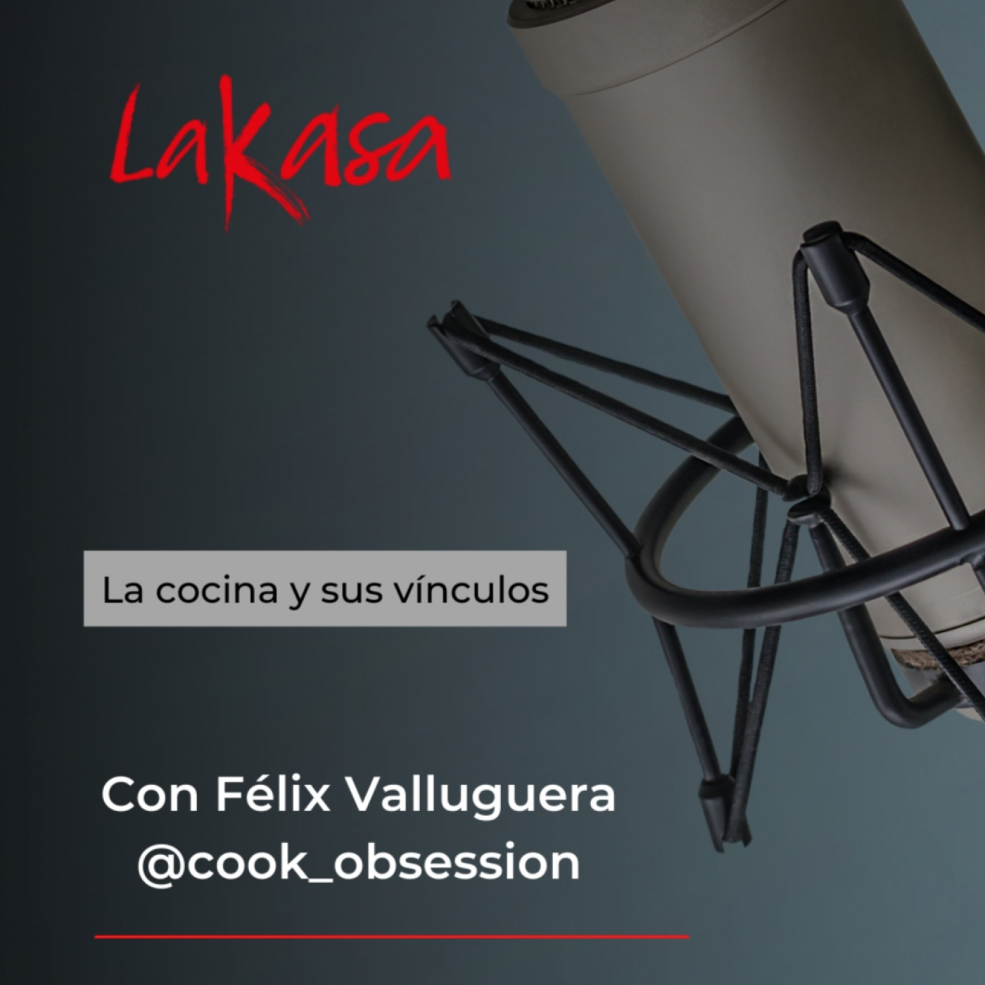 LA COCINA Y SUS VÍNCULOS, con Félix Valluguera (@cook_obsession en las redes)