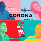 Coronapodcast. Especial a distancia