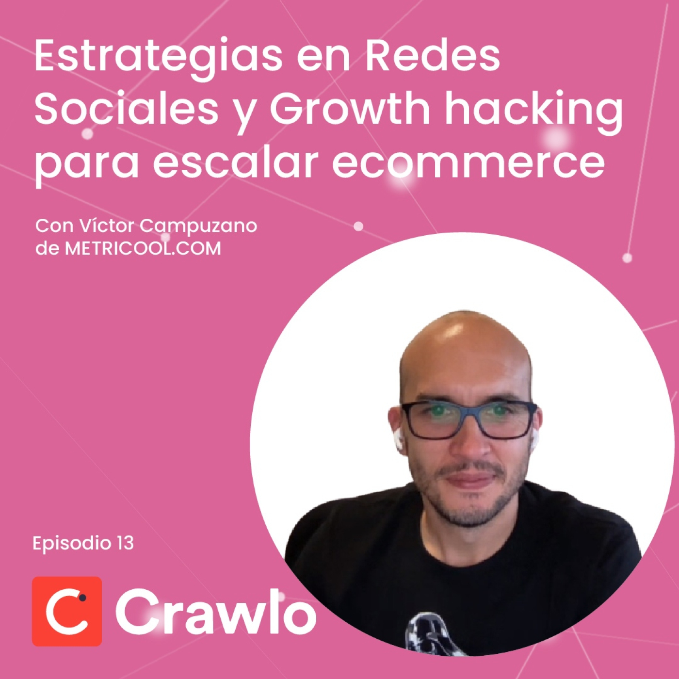 Escalando Ecommerce y Marketplace - Podcast Crawlo
