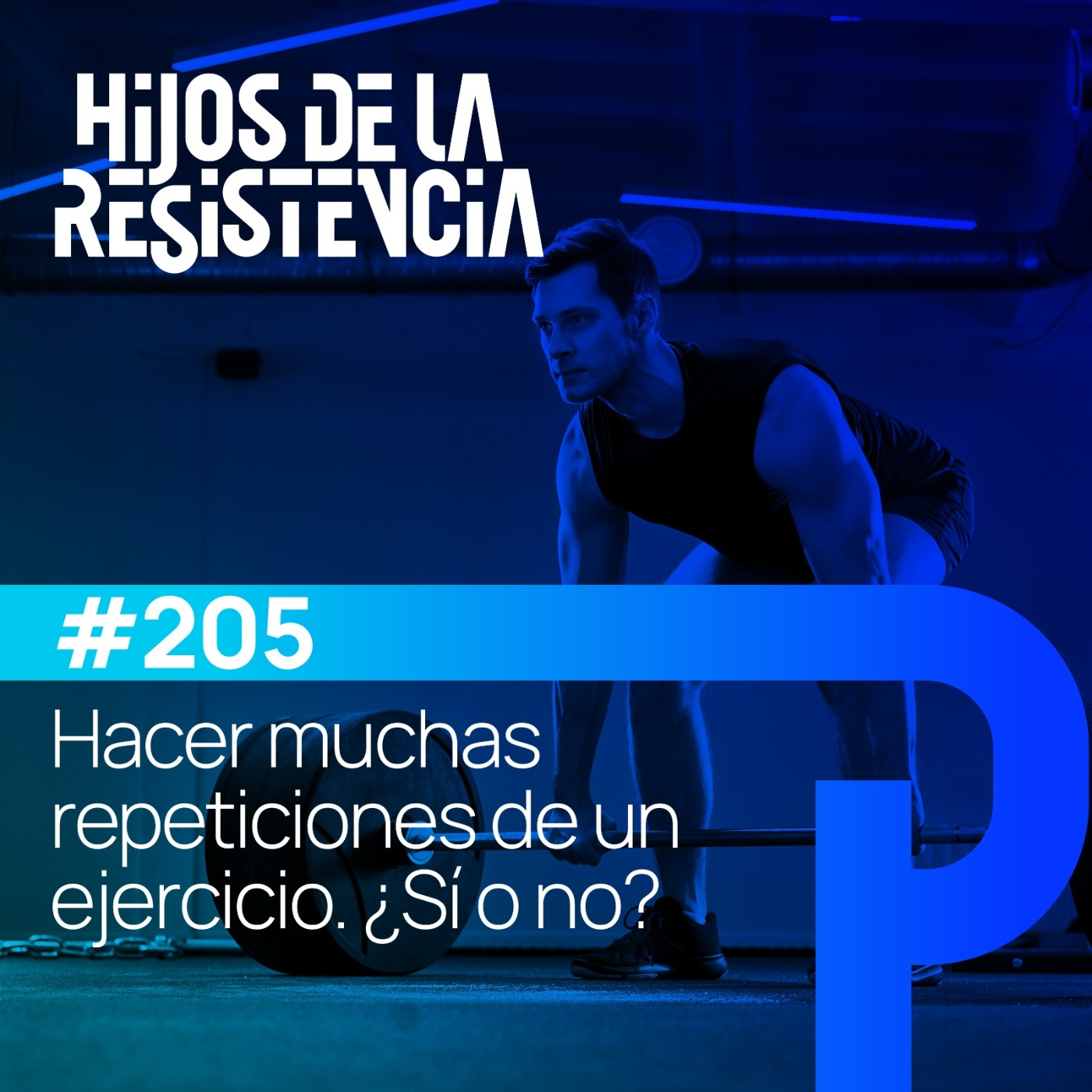 #205 Hacer muchas repeticiones de un ejercicio ¿Si o no?