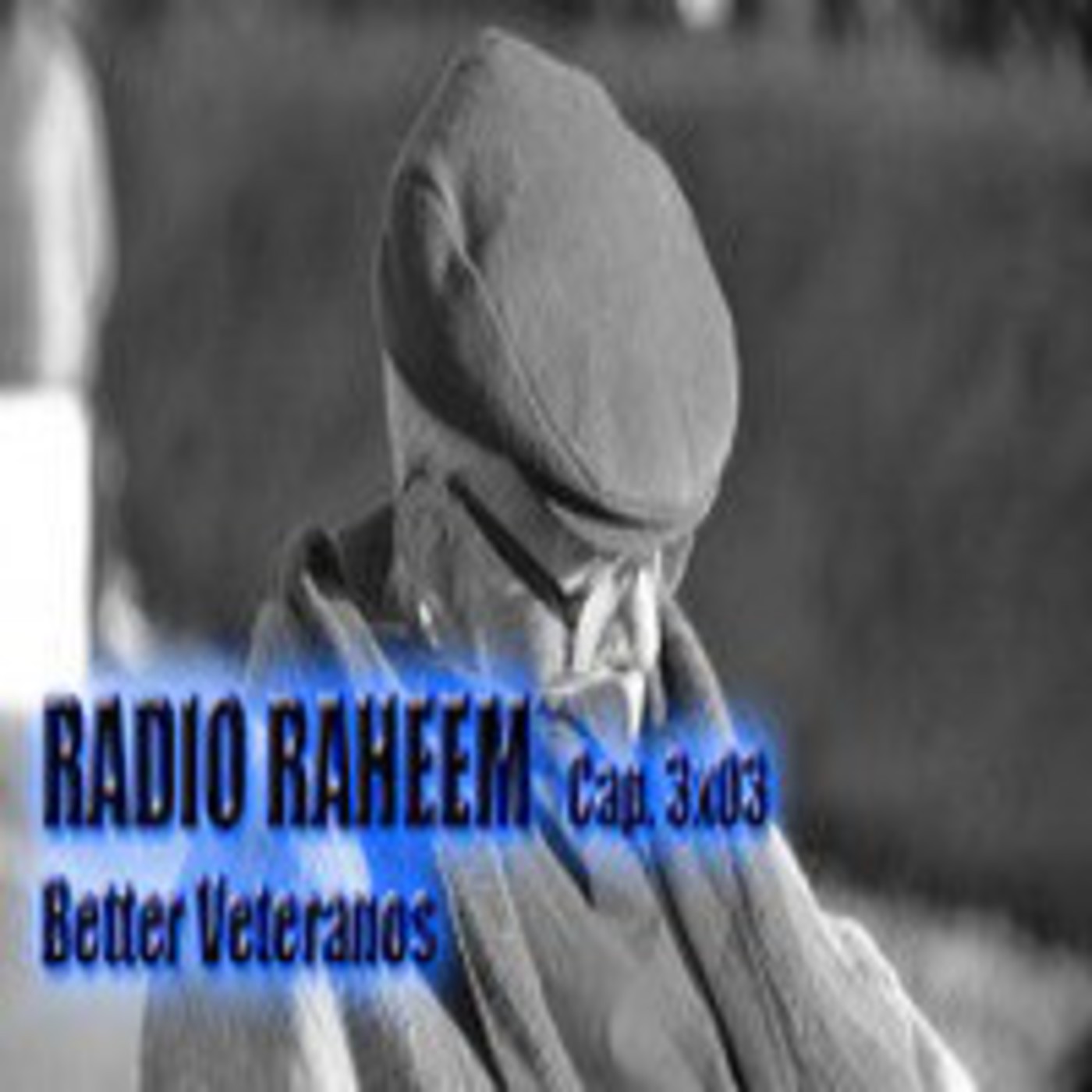 Radio Raheem 3 Cap. 3_ Better Veteranos episode artwork