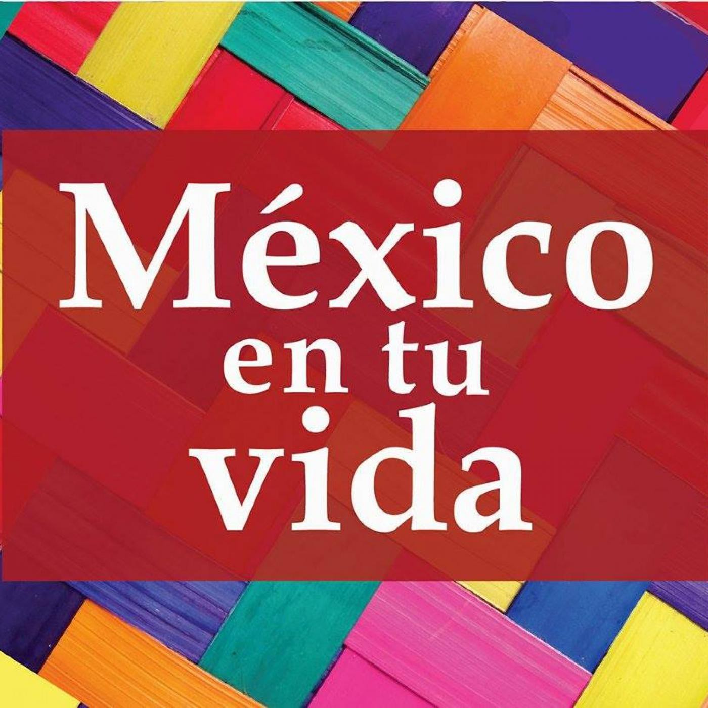 México en tu vida