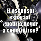 Astrobitácora - 1x41 - El ascensor espacial: ¿podría llegar a construirse?