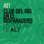 21x01 CLUB DEL RÍO en el disparadero