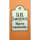 Mujeres enamoradas / D. H. Lawrence.