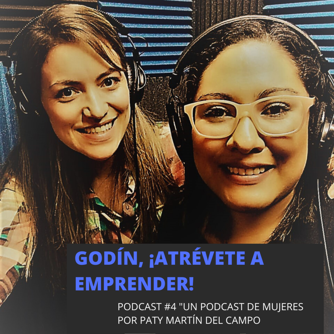 Un Podcast de mujeres, por Paty Martín del Campo