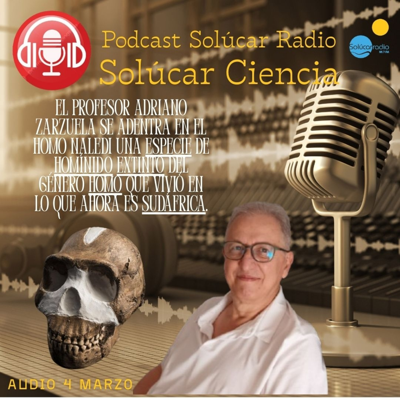 SOLÚCAR CIENCIA 4 Marzo EL HOMO NALEDI, Adriano Zarzuela episode artwork