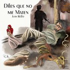 "Diles que no me Maten" de Juan Rulfo