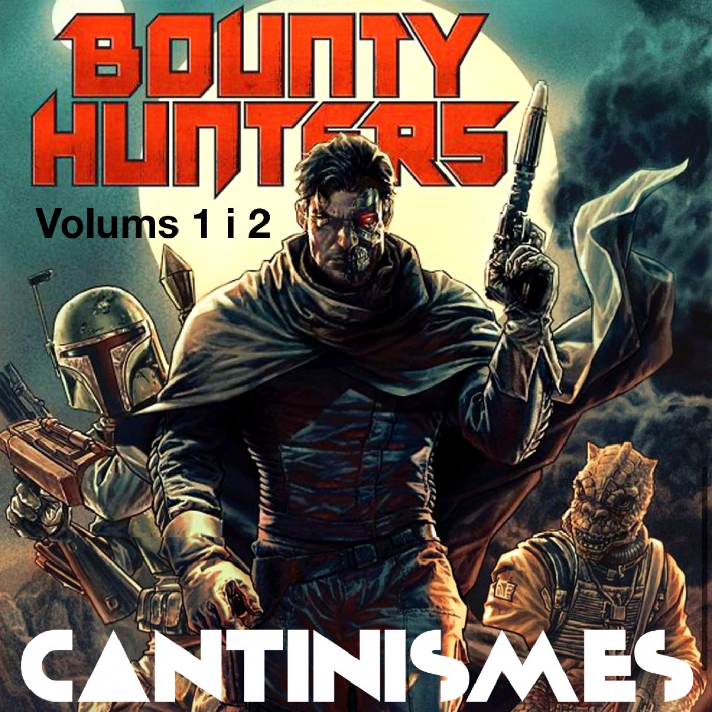 Cantinismes #33 - Bounty hunters_Vol. 1 i 2 episode artwork