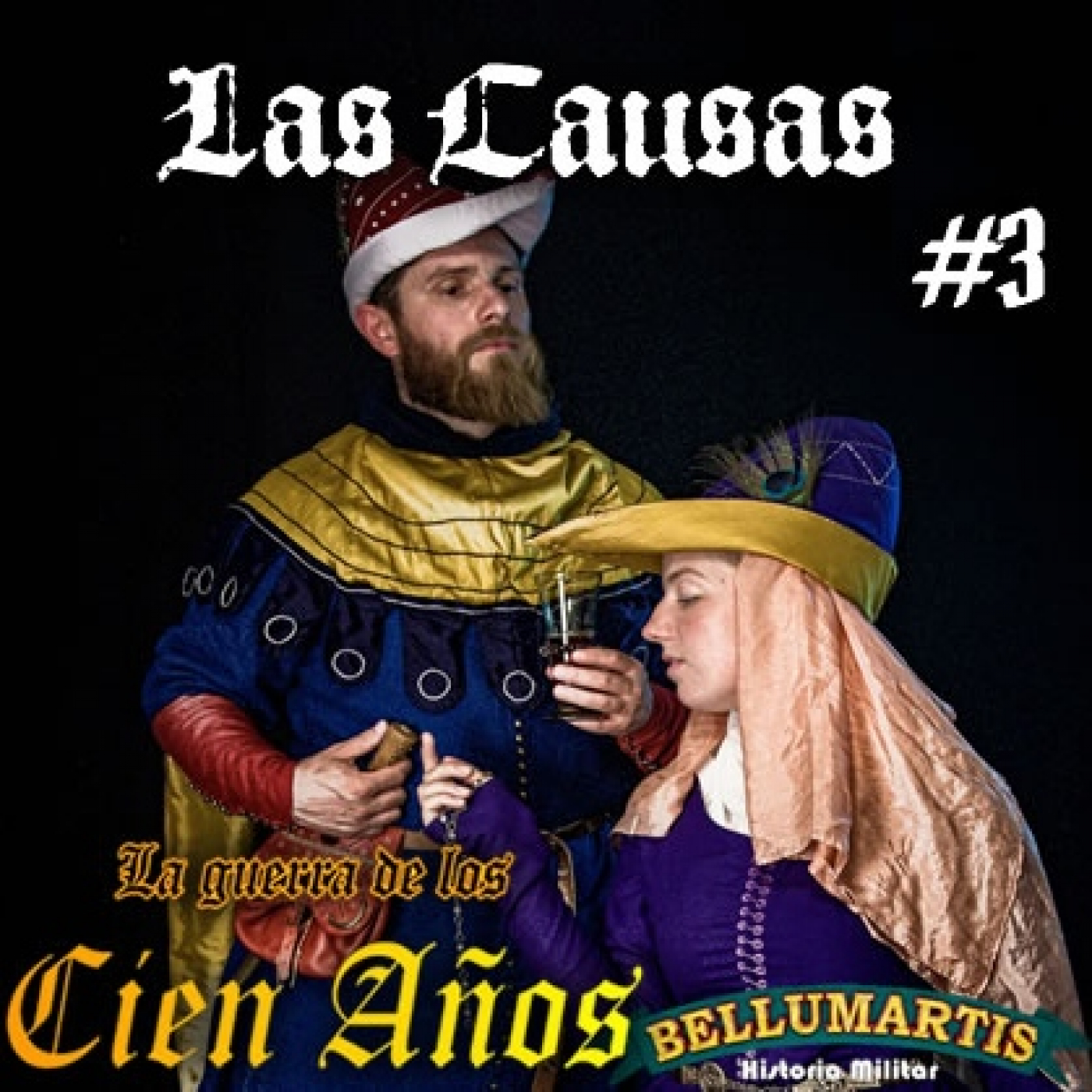 LAS CAUSAS de la Guerra de los Cien Años #3 con El Duo de Flandes y José Luis Costa